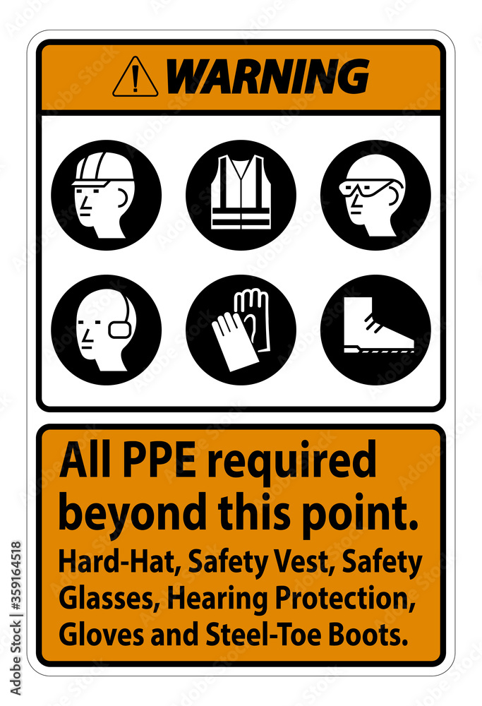 Warning PPE Required Beyond This Point. Hard Hat, Safety Vest, Safety Glasses, Hearing Protection
