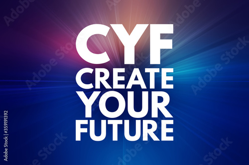 CYF - Create Your Future acronym, business concept background
