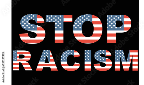 Fist with Stop Racism text calligraphy vector. Texts depict American Flag and the Black Fist shows support for Black Lives Matter movement. Concept illustration.