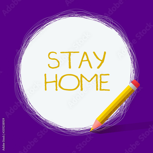 Word writing text Stay Home. Business photo showcasing not go out for an activity and stay inside the house or home Freehand Scribbling of circular lines Using Pencil on White Solid Circle photo