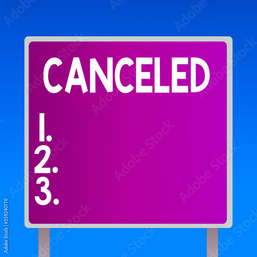 Conceptual hand writing showing Canceled. Concept meaning to decide not to conduct or perform something planned or expected Square Billboard Standing with Frame Border Outdoor Display photo