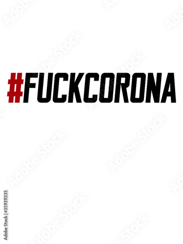 Hashtag Fuck Corona Virus Erreger