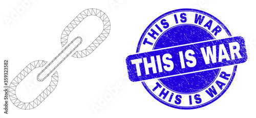 Web mesh chain pictogram and This Is War seal stamp. Blue vector round textured stamp with This Is War message. Abstract carcass mesh polygonal model created from chain icon.