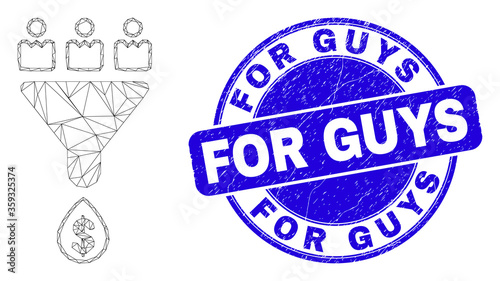 Web carcass customers sales funnel icon and For Guys stamp. Blue vector round distress seal stamp with For Guys caption. Abstract carcass mesh polygonal model created from customers sales funnel icon.