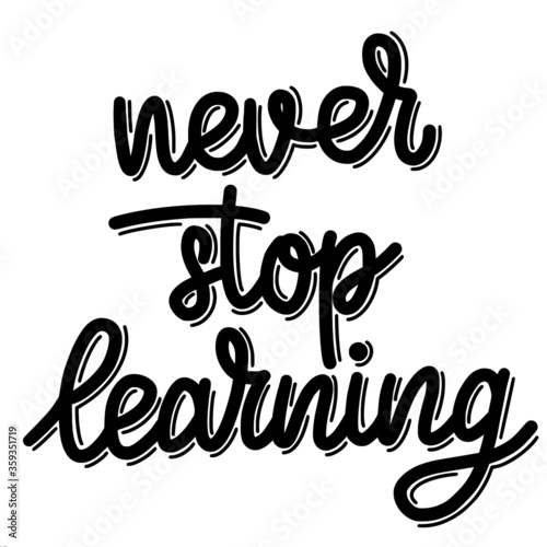 Vector black and white lettering never stop learning