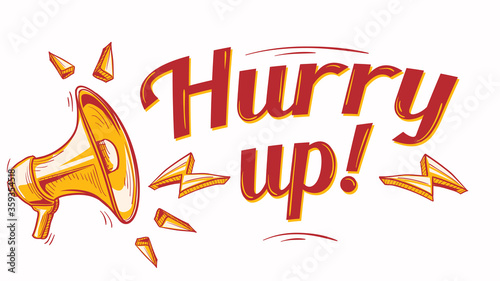 Hurry up - sign with megaphone