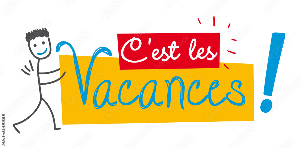 C'est les vacances !