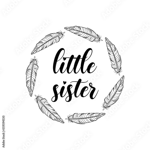 Little sister motivational slogan inscription. Vector quotes. Illustration for prints on t-shirts and bags, posters, cards. Isolated on white background. Motivational and inspirational phrase.