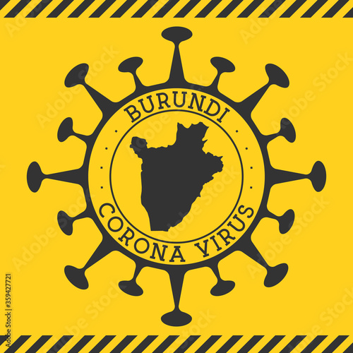 Corona virus in Burundi sign. Round badge with shape of virus and Burundi map. Yellow country epidemic lockdown stamp. Vector illustration.