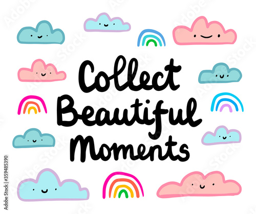 Collect beautiful moments hand drawn vector illustration in cartoon comic style clouds rainbow lettering
