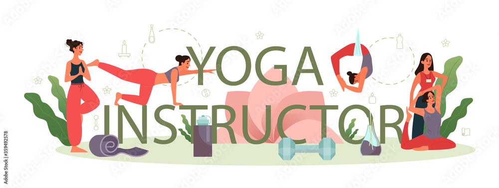 Yoga instructor typographic header concept. Asana or exercise for