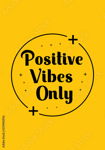 Positive vibes only. Inspir...