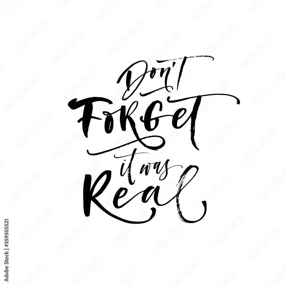 Don't forget it was real card. Hand drawn brush style modern calligraphy. Vector illustration of handwritten lettering. 