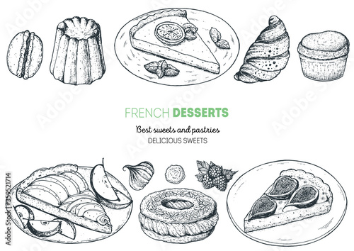 French desserts set with macaron, canele, lemon pie, croissant, apple pie, paris brest, fig cake. French cuisine top view frame. Food menu design template. Hand drawn sketch vector illustration
