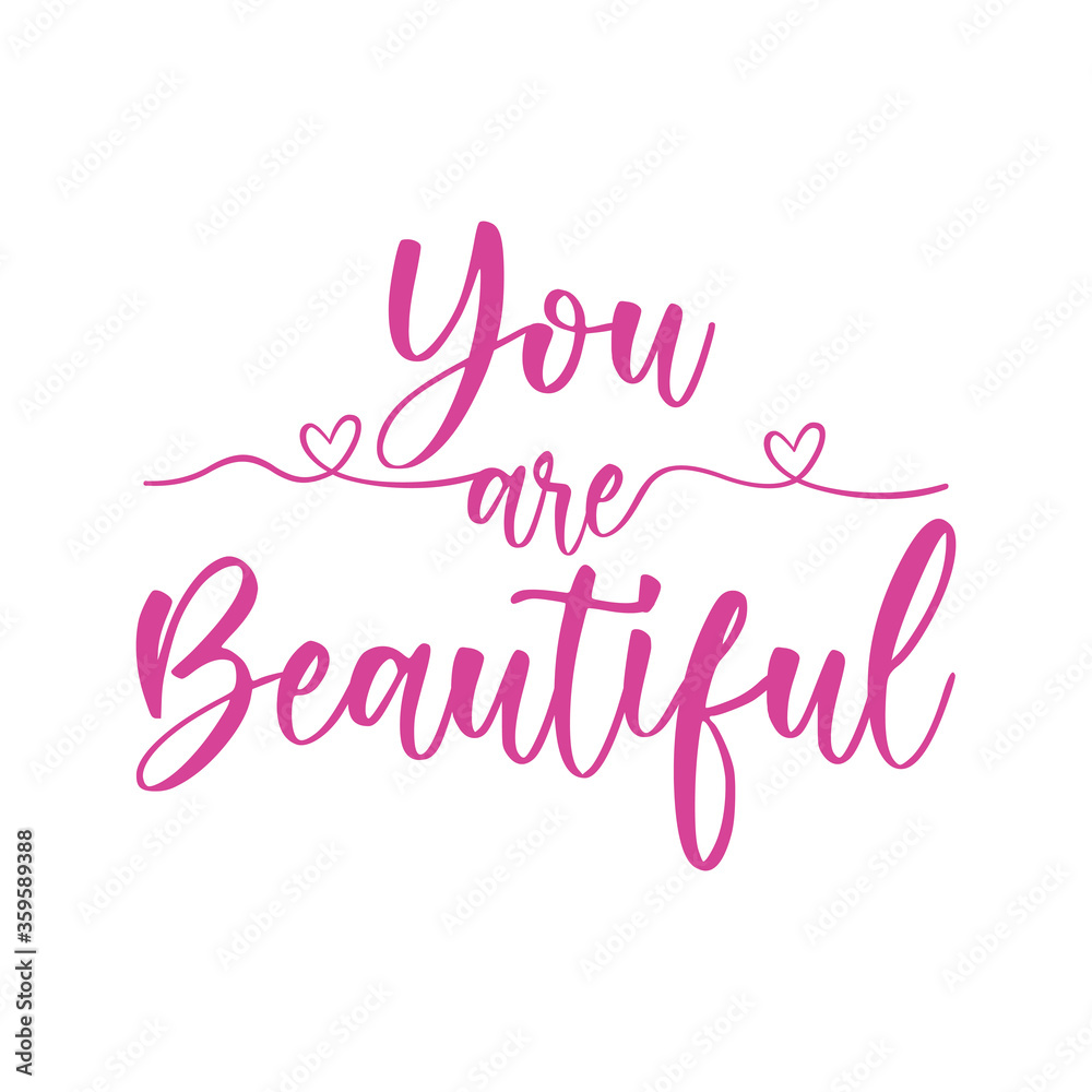 You are beautiful. Beautiful love quote. Modern calligraphy and hand lettering.