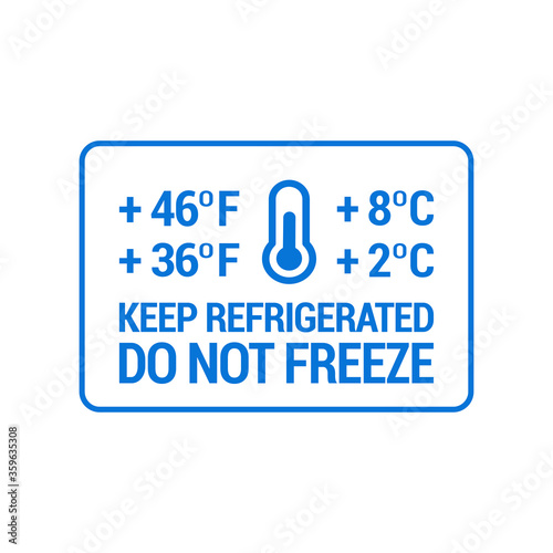 Keep refrigerated. Do not freeze. Food package label, storage instruction vector design