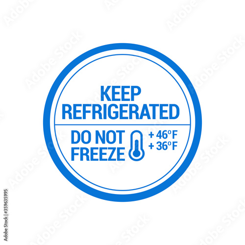 Keep refrigerated. Do not freeze. Food package label, storage instruction vector design