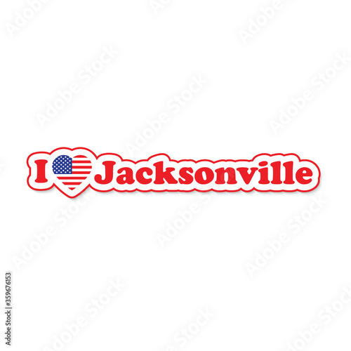 I love Jacksonville . Heart with flag of USA city banner The United States of America