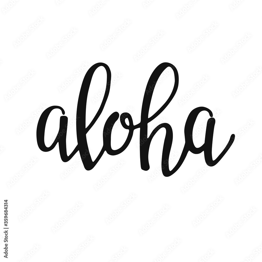 Aloha - hand written lettering. Text isolated on white background with design elements. Summer typography for photo overlays, t-shirt print, flyer, poster design. Beach life message Aloha - hand written lettering. Text isolated on white background with design elements. Summer typography for photo overlays, t-shirt print, flyer, poster design. Beach life message