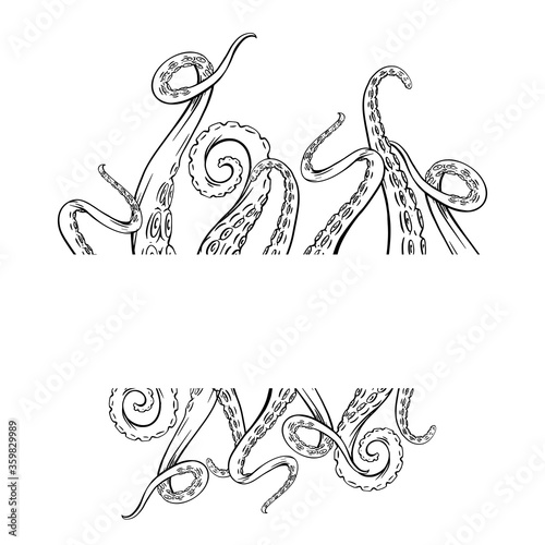 Frame with black and white sketches octopus tentacles and place for text. Creepy limbs of marine inhabitants. Vector template for banner, border, card and your design.