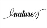 Nature Calligraphic Cursive Typographic Text on White Background