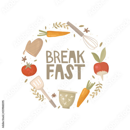 Vector illustration in flat style. Round frame of vegetables and drawn kitchen utensils. Whisk and scapula, Carrots, tomato, bowl, potholder, spices. Handwritten lettering "Breakfast" in the center.