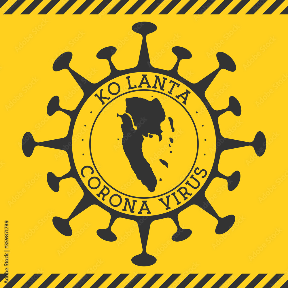 Corona virus in Ko Lanta sign. Round badge with shape of virus and Ko Lanta map. Yellow island epidemy lock down stamp. Vector illustration.