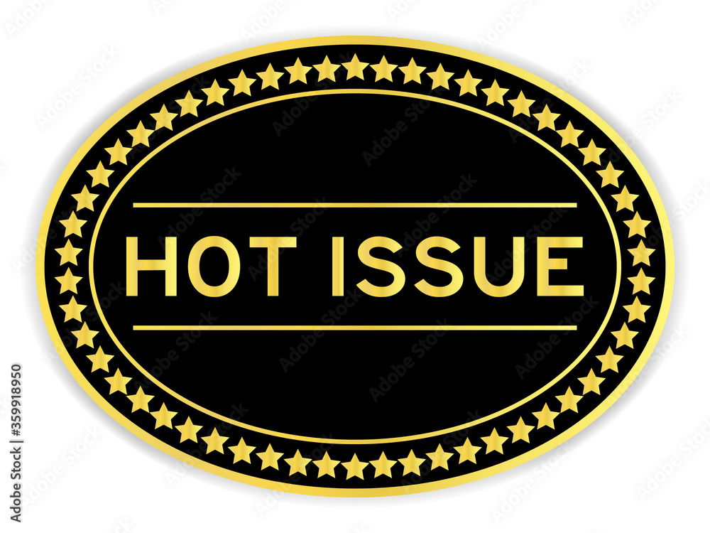 Black and gold color sticker with word hot issue on whitebackground