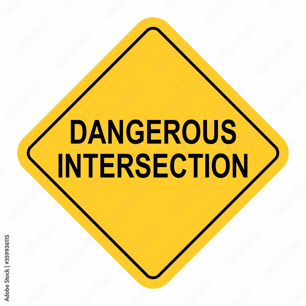 Dangerous intersection traffic sign Dangerous intersection traffic sign