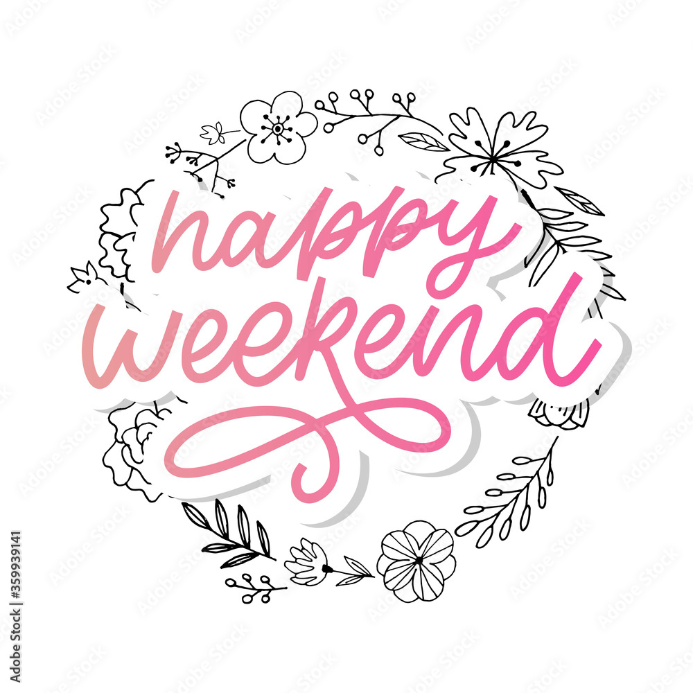 Happy weekend hand lettering vector. Perfect design element for greeting cards, posters and print invitations. Good print design element slogan
