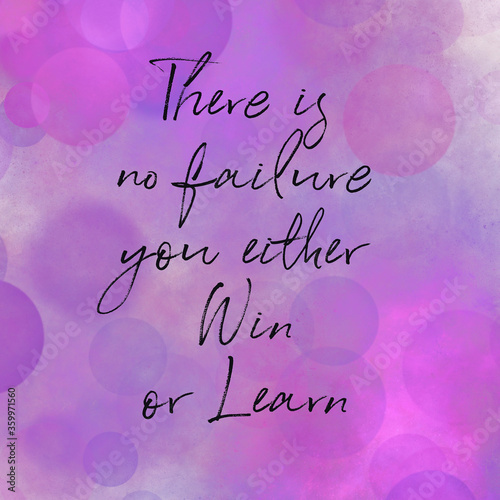 Quote - There is no failure you either Win or Learn with white background - High quality image