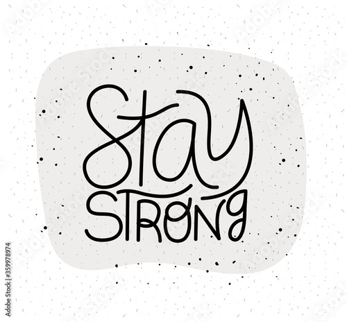 Stay strong lettering design of Happiness positivity and covid 19 virus theme Vector illustration