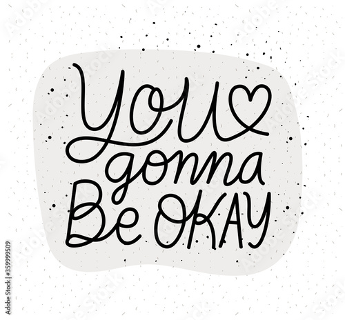 you gonna be okay lettering design of Happiness positivity and covid 19 virus theme Vector illustration