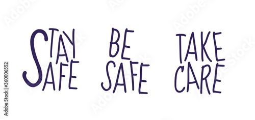 Stay Safe, Be Safe, Take care slogans vector illustration. Coronavirus Covid-19, quarantine motivational poster. Stay at home to reduce risk of infection and spreading the virus. Vector.