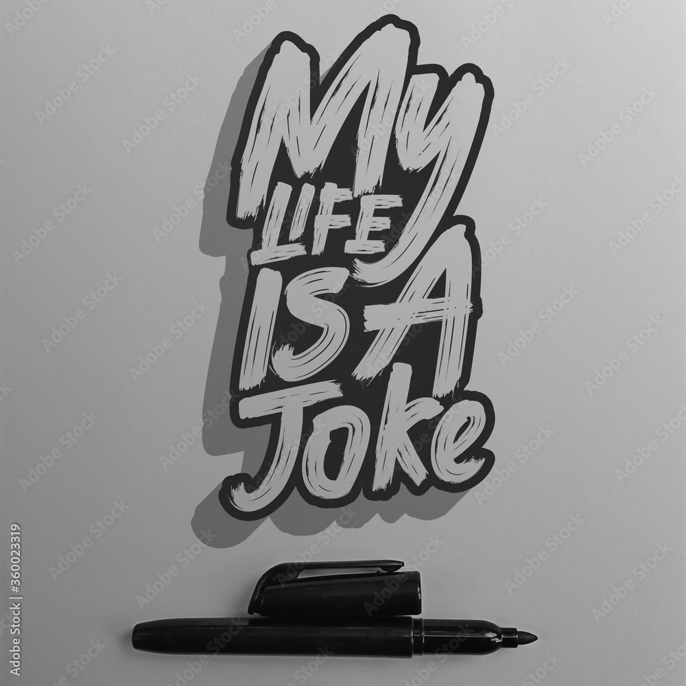 This My Life is a Joke Motivation Quote design is perfect for print and merchandising. You can
