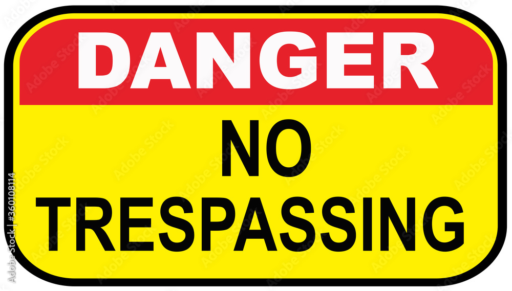 Fototapeta premium A sign that says : DANGER no trespassing