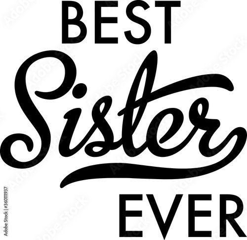 Best Sister ever Typography Vector Illustration