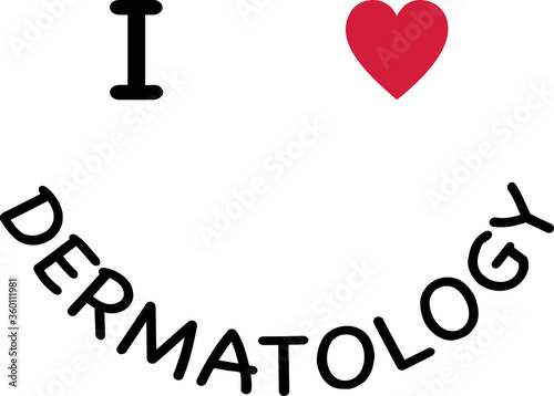 I love Dermatology Typography Vector Design
