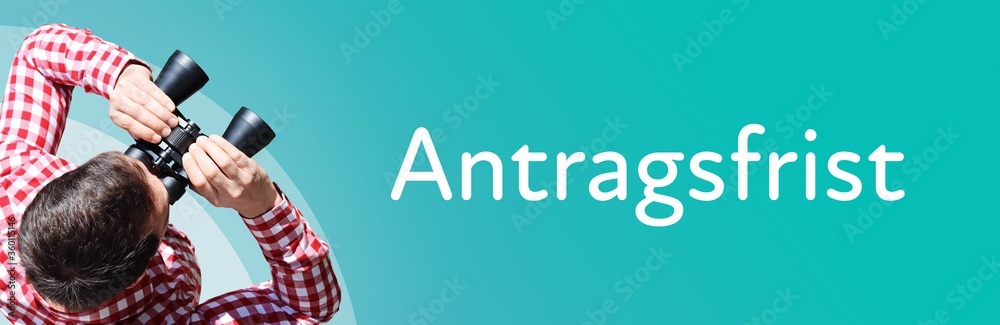 Naklejka premium Antragsfrist. Mann mit Fernglas aus Vogelperspektive. Beobachtung, Draufsicht, Panorama. Business Text auf blau. Statistik, Wirtschaft
