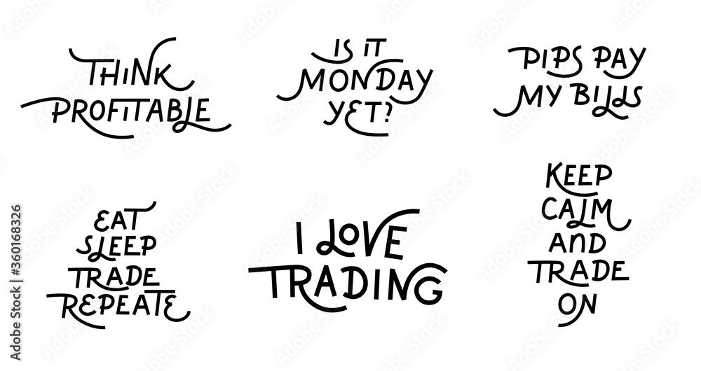 Trading exchange slogans handwritten monoline handwritten lettering.