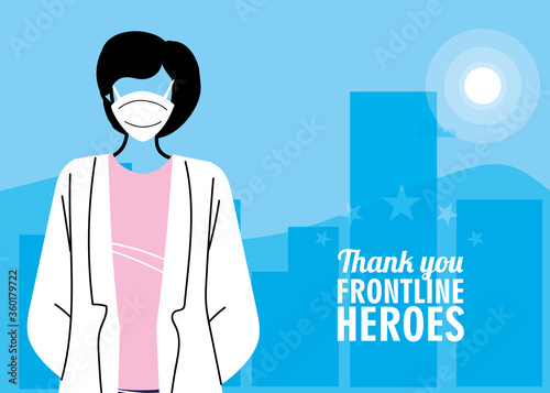 Thanks to the frontline heroes. Doctor wearing mask