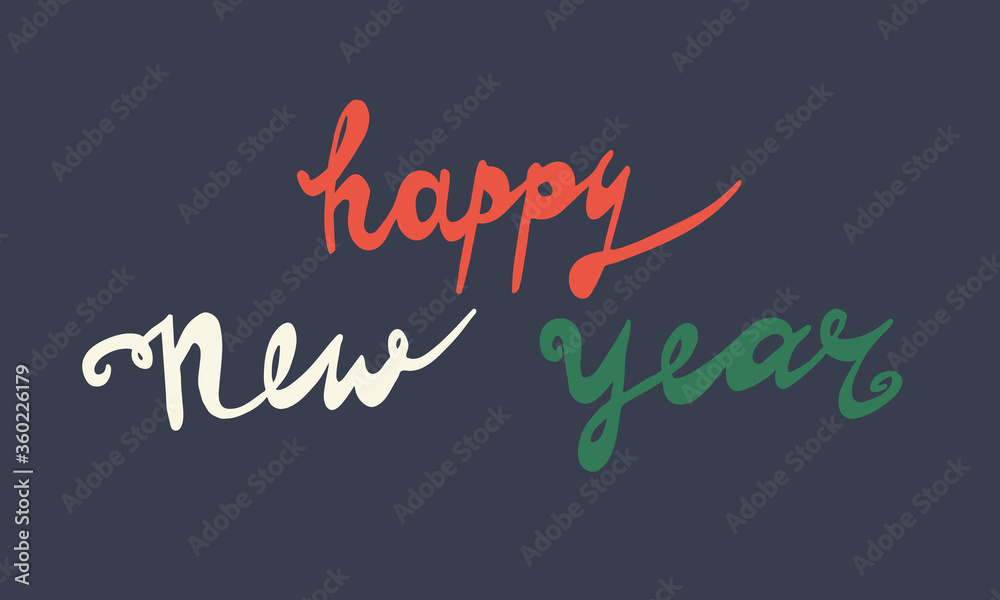 Obraz premium Hand drawn Happy New Year lettering text. Festive greeting card vector illustration. Holidays time