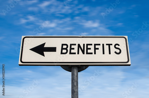Benefits road sign, arrow on blue sky background. One way blank road sign with copy space. Arrow on a pole pointing in one direction.