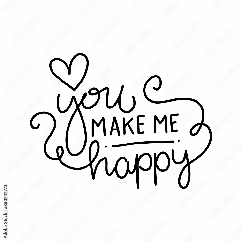 You make me happy. Modern handlettering. Hand drawn typography phrase design. You make me happy. Modern handlettering. Hand drawn typography phrase design.