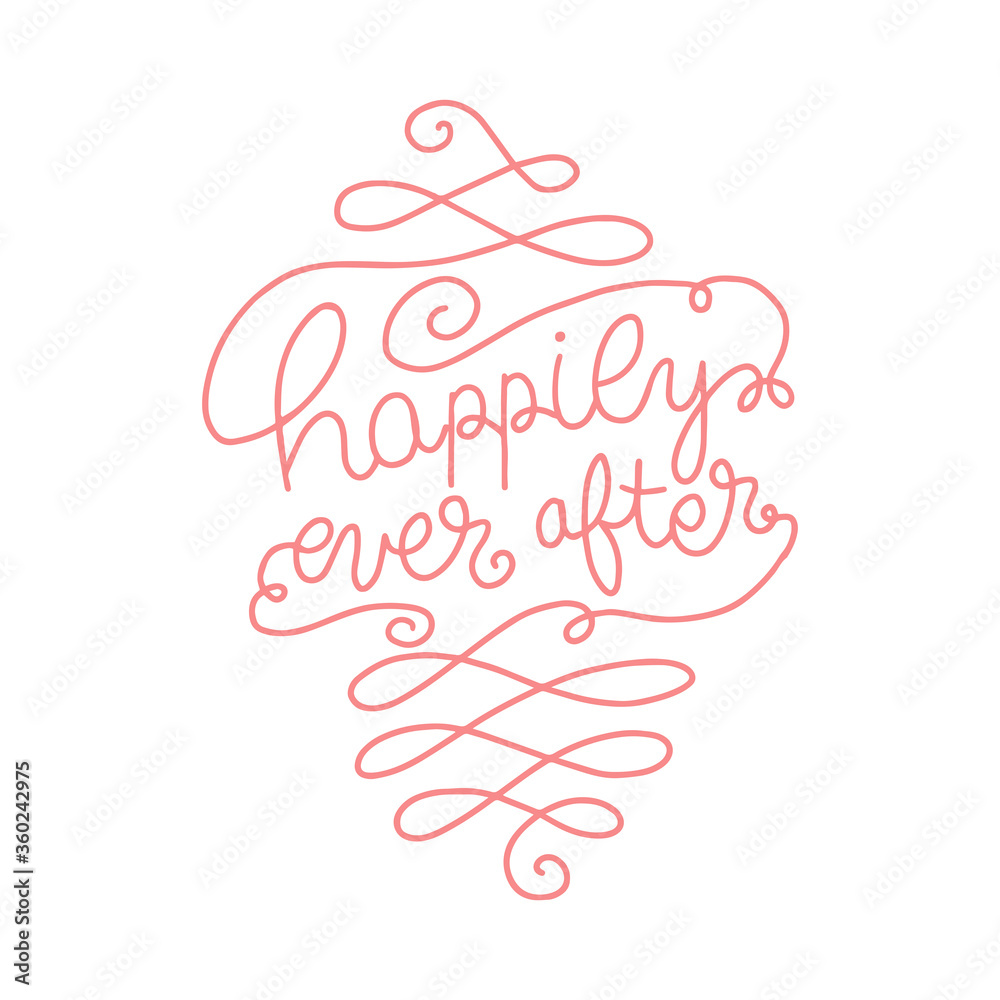 Happily ever after. Wedding text typography. Handdrawn wedding quotes. 