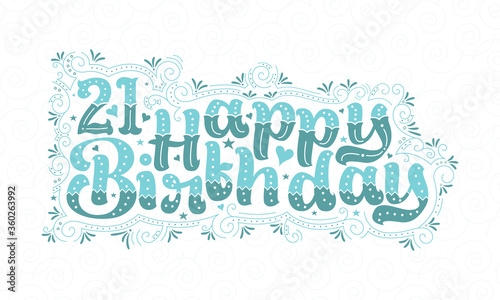 21st Happy Birthday lettering, 21 years Birthday beautiful typography design with aqua dots, lines, and leaves.