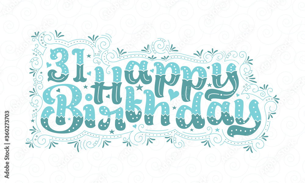 31st Happy Birthday lettering, 31 years Birthday beautiful typography design with aqua dots, lines, and leaves.