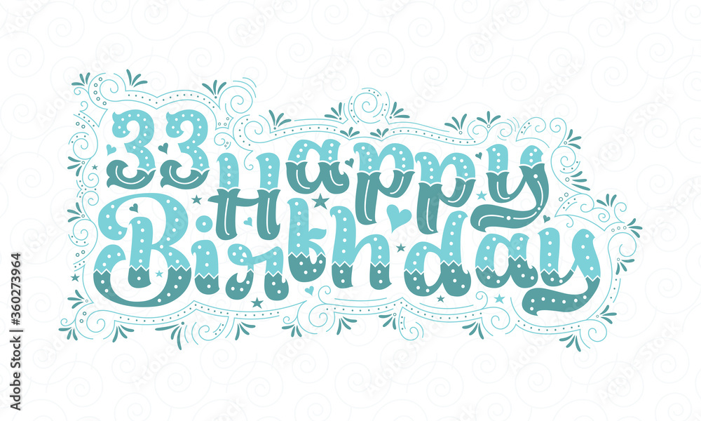 33rd Happy Birthday lettering, 33 years Birthday beautiful typography design with aqua dots, lines, and leaves.