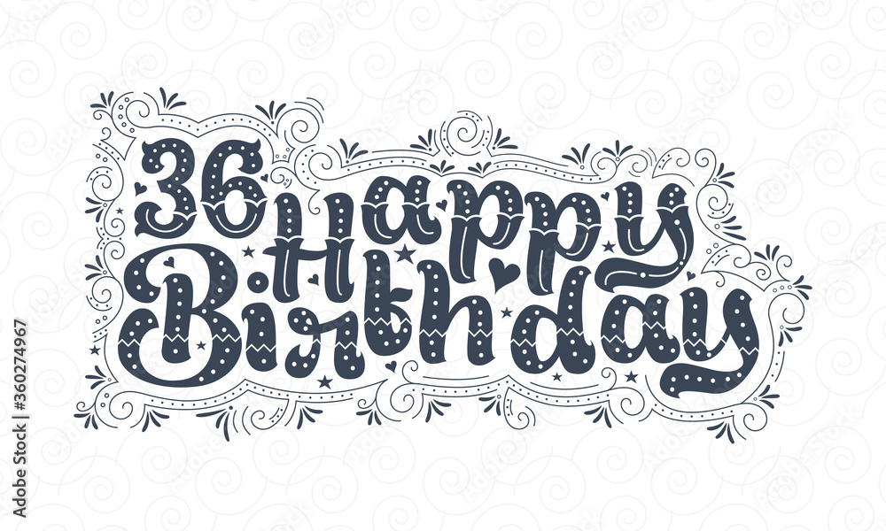 36th Happy Birthday lettering, 36 years Birthday beautiful typography design with dots, lines, and leaves.