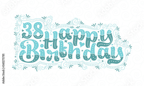 38th Happy Birthday lettering, 38 years Birthday beautiful typography design with aqua dots, lines, and leaves.